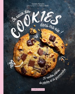 Je veux des cookies dans ma vie ! 35 recettes pleines de pépites et de gourmandise