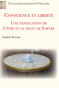 Conscience et liberté : Une explication de l'Etre et le Néant de Sartre