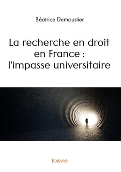 La recherche en droit en France : l'impasse universitaire
