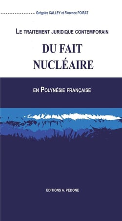 Le traitement juridique contemporain du fait nucléaire en Polynésie française