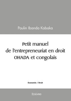 Petit manuel de l'entrepreneuriat en droit OHADA et congolais