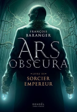 Ars Obscura (Tome 3-Sorcier Empereur)