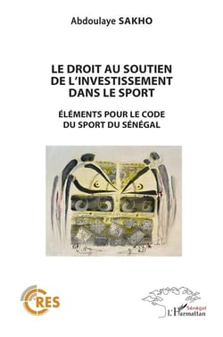 Le droit au soutien de l'investissement dans le sport : Éléments pour le code du sport au Sénégal