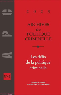 Archives de politique criminelle Tome 45 : Les défis de la politique criminelle