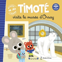 Timoté visite le musée d'Orsay : écoute aussi l'histoire