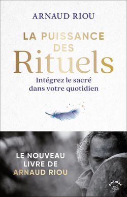 La puissance des rituels : Intégrez le sacré dans votre quotidien