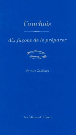 Dix façons de le préparer : L'anchois