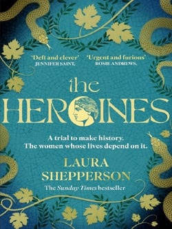 The Heroines : The instant Sunday Times bestseller