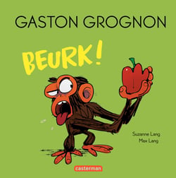 Gaston Grognon : Beurk !