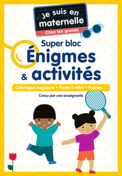 Je suis en maternelle : Super bloc Enigmes & Activités