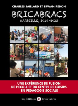Bricabracs, Marseille 2014-2023 : Une expérience de fusion de l'école et du centre de loisirs en pédagogie sociale