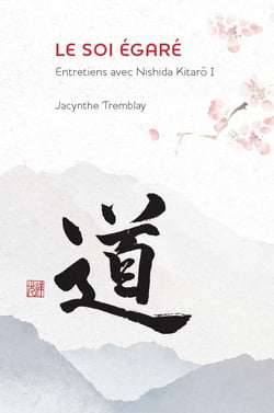 Le Soi égaré : Entretiens avec Nishida Kitaro Tome 1