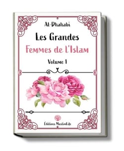 Les grandes femmes de l'islam Tome 1