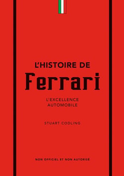L'histoire de Ferrari : L'excellence automobile