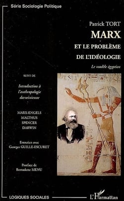 Marx et le problème de l'idéologie - le modèle égyptien - introduction à l'anthropologie darwinienne