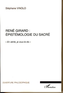René girard - épistémologie du sacré - "en verité, je vous le dis"