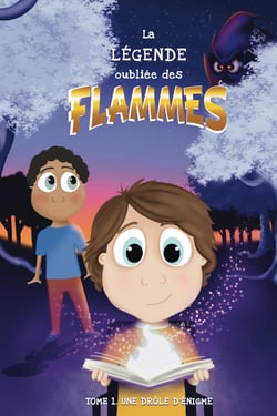 La légende oubliée des flammes - Tome 1 : Une drôle d'énigme