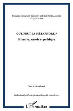 Que peut la métaphore ? histoire, savoir et poétique