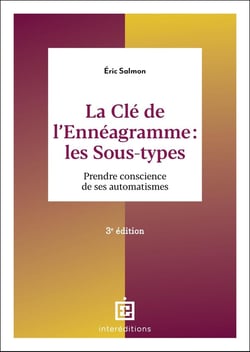 La Clé de l'Ennéagramme : les Sous-types - Prendre conscience de ses automatismes (3e édition)