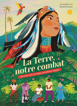 La terre, notre combat : Rencontre avec six jeunes autochtones engagés