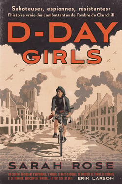 D-Day Girls : Saboteuses, espionnes, résistantes: l'histoire vraie des combattantes de l'ombre de Churchill