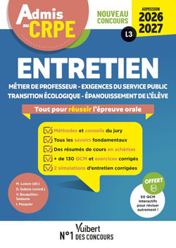 Manuel CRPE : CRPE 2025 - Entretien - Epreuve orale (L3) - Motivation, se projeter dans le métier enseignant, transmettre et incarner les valeurs de la République : Manuel + Vidéos d'entretien commentées