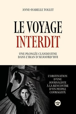 Le voyage interdit : Une plongée clandestine dans l'Iran d'aujourd'hui