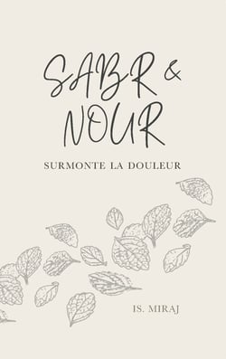 Sabr & Nour : Surmonte la douleur