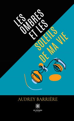 Les ombres et les soleils de ma vie