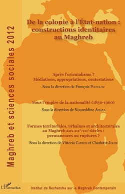 De la colonie à l'Etat-nation - constructions identitaires au Maghreb