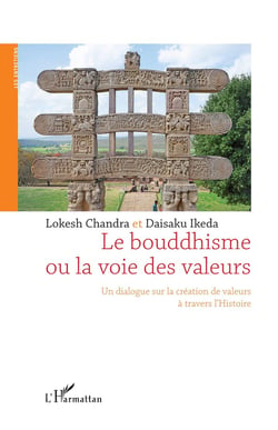 Le bouddhisme ou la voie des valeurs - un dialogue sur la création de valeurs à travers l'histoire
