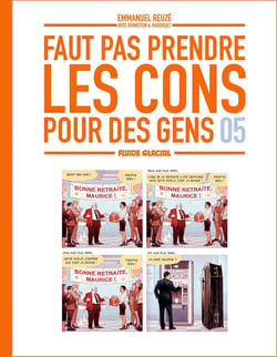 Faut pas prendre les cons pour des gens Tome 5