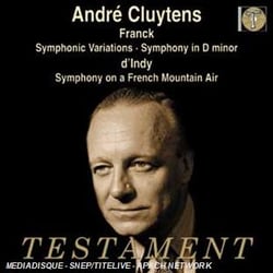 CLUYTENS / FRANCK : VARIATIONS SYMPHONIQ UES - SYMPHONIE EN RE MIN. - D'INDY : SY