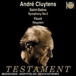 CLUYTENS / SAINT-SAENS : SYMPHONIE N 3 O P. 78 - FAURE : REQUIEM