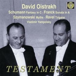 DAVID OISTRAKH: OEUVRES DE ROBERT SCHUMA NN, CESAR FRANCK, KAROL SZYMANOWSKI & MA