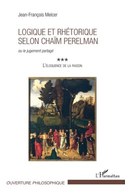 Logique et rhétoriqueselon Chaïm Perelman ou le jugement partagé - l'éloquence de la raison