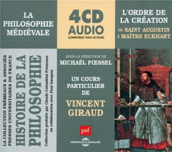 La philosophie médiévale, l'ordre de la création, de Saint Augustin à Maître Eckhart