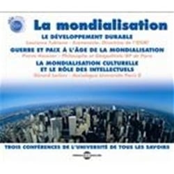 La Mondialisation - Trois Conférences De L'Université De Tous Les Savoirs - CD