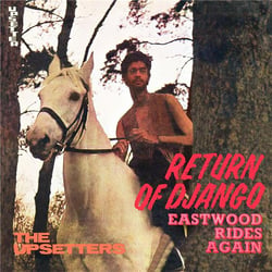 RETURN OF DJANGO/EASTWOOD RIDES AGAIN