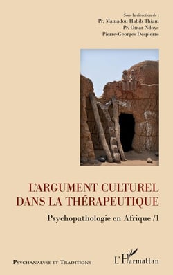 L'argument culturel dans la thérapeutique - psychopathologie en Afrique Tome 1