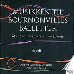 NAPOLI/MUSIC TO THE BOURNONVILLE BALLETS