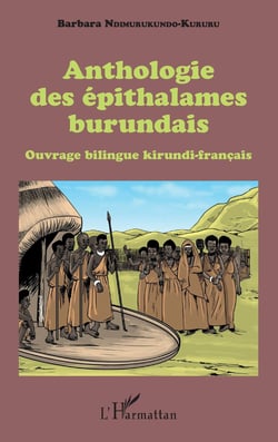 Anthologie des épithalames burundais - ouvrage bilingue kirundi-français