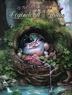 Le bel album illustré des légendes d'Alsace