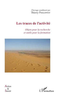 Les traces de l'activité - objets pour la recherche et outils pour la formation