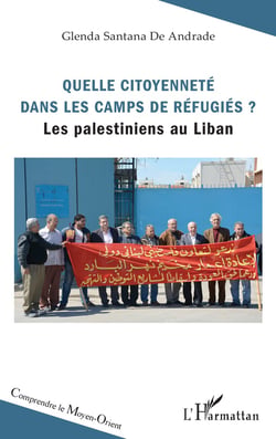 Quelle citoyenneté dans les camps de réfugiés ? les palestiniens au Liban