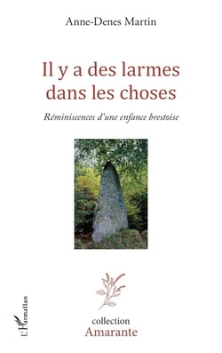 Il y des larmes dans les choses - réminiscences d une enfance brestoise