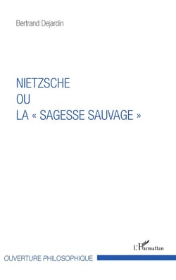Nietzsche ou la "sagesse sauvage"