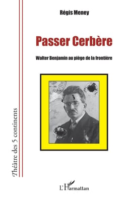 Passer Cerbère, Walter Benjamin au piège de la frontière