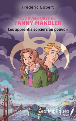 Les aventures de Fanny Mandler - les apprentis sorciers au pouvoir