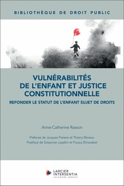 Vulnérabilités de l'enfant et justice constitutionnelle - Refonder le statut de l'enfant sujet de droits